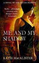 Silver Dragons series 3 - Me and My Shadow (Silver Dragons Book Three)