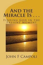 And the Miracle Is . . .