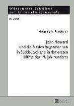 John Howard und die Strafvollzugsreformen in Süddeutschland in der ersten Hälfte des 19. Jahrhunderts