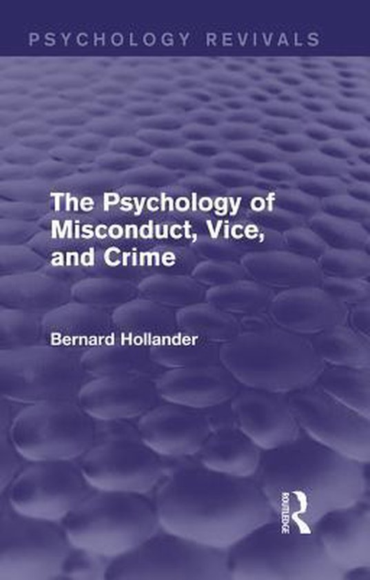 The Psychology of Misconduct, Vice, and Crime (Psychology Re ... - cover