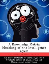 A Knowledge Matrix Modeling of the Intelligence Cycle