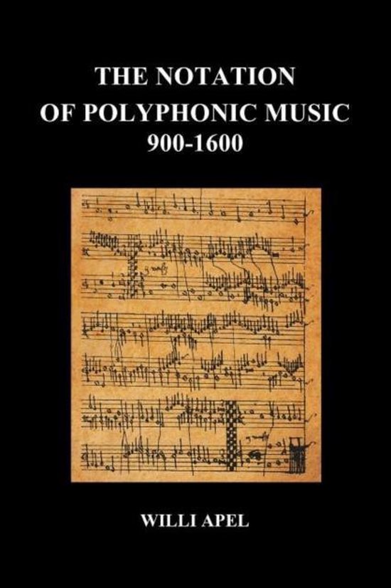 The Notation of Polyphonic Music 900 1600 - cover
