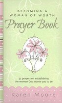 Becoming a Woman of Worth Prayer Book