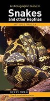 A Photographic Guide to Snakes and Reptiles of Australia