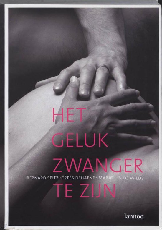 Boek cover Het Geluk Zwanger Te Zijn van Bernard Spitz (Paperback)
