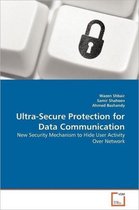 Ultra-Secure Protection for Data Communication