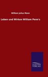 Leben Und Wirken William Penn's
