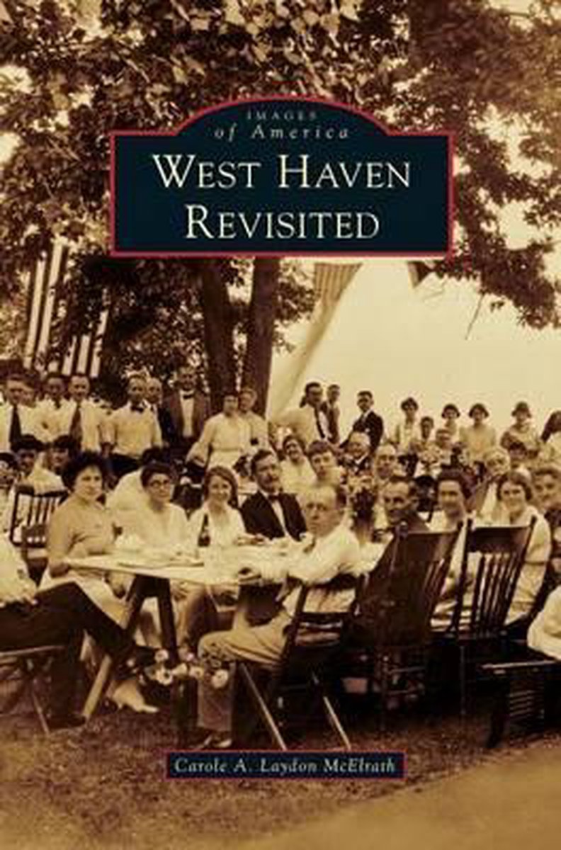 West Haven Revisited - Carole A Laydon McElrath