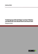 Verdrangung widerstandiger Lesarten? Medien und Macht bei Jean Baudrillard und Stuart Hall