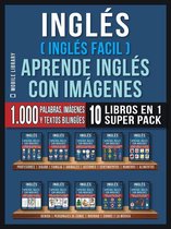 Foreign Language Learning Guides - Inglés ( Inglés Facil ) Aprende Inglés con Imágenes (Super Pack 10 libros en 1)