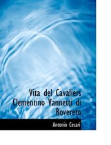 Vita del Cavaliers Clementino Vannetti Di Rovereto