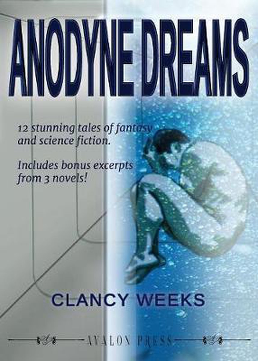 Anodyne Dreams - Clancy Weeks