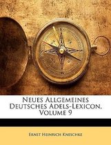 Neues Allgemeines Deutsches Adels-Lexicon, Neunter Band