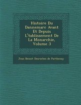 Histoire Du Dannemarc Avant Et Depuis L' Tablissement de La Monarchie, Volume 3