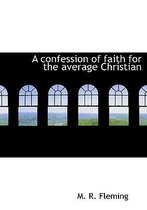 A Confession of Faith for the Average Christian