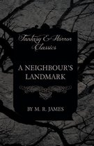 A Neighbour's Landmark (Fantasy and Horror Classics)