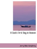 A Soul's First Day in Heaven