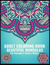 Adult Coloring Book Beautiful Mandalas For Serenity & Stress Relief