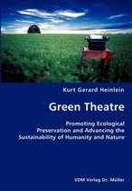 Green Theatre- Promoting Ecological Preservation and Advancing the Sustainability of Humanity and Nature