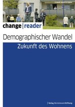 change reader - Demographischer Wandel - Zukunft des Wohnens