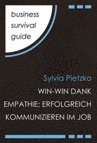 Business Survival Guide 3 - Business Survival Guide: Win-Win dank Empathie