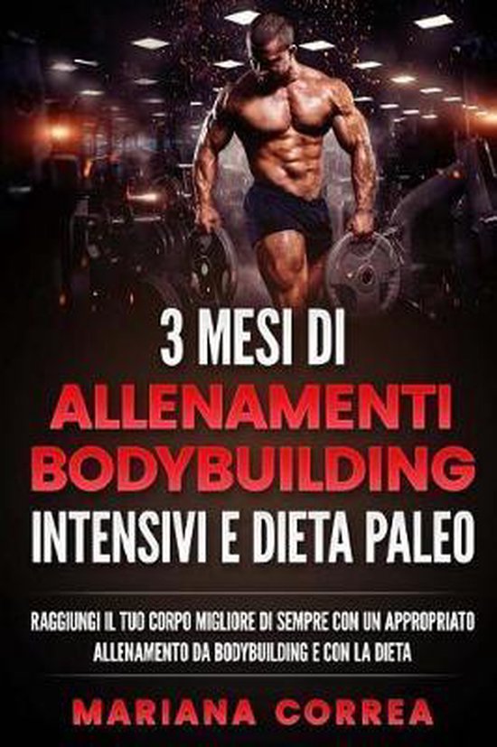 3 Mesi Di Allenamenti Bodybuilding Intensivi E Dieta Paleo - cover