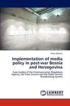 Implementation of media policy in post-war Bosnia and Herzegovina