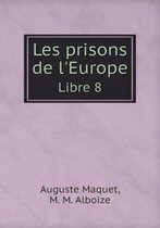 Les prisons de l'Europe Libre 8