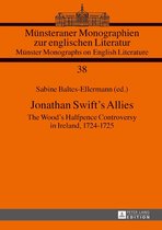 Muensteraner Monographien zur englischen Literatur / Muenster Monographs on English Literature 38 - Jonathan Swift’s Allies