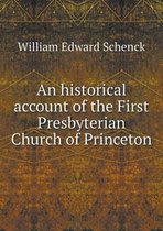 An historical account of the First Presbyterian Church of Princeton