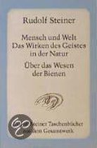 Mensch und Welt. Das Wirken des Geistes in der Natur. Über das Wesen der Bienen