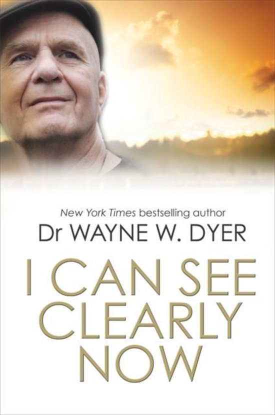 I Can See Clearly Now, Wayne Dyer 9781781802427 Boeken bol