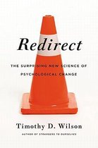 Redirect: The Surprising New Science of Psychological Change