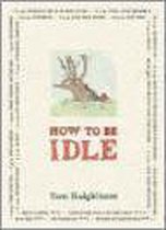 How To Be Idle