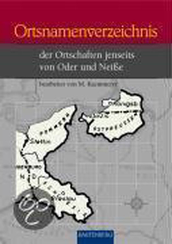 Ortsnamenverzeichnis der Ortschaften jenseits von Oder und Neiße ...