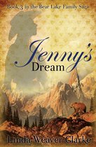 A Family Saga in Bear Lake, Idaho 3 - Jenny's Dream