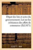 Sciences Sociales- Dépot Des Lois Et Actes Du Gouvernement. Loi Sur Les Échéances Des Effets de Commerce