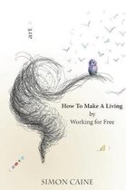 How to Make a Living by Working for Free