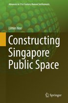 Advances in 21st Century Human Settlements - Constructing Singapore Public Space