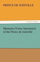 Memoirs (Vieux Souvenirs) of the Prince de Joinville