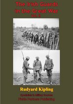 The Irish Guards In The Great War – Vol. II. [Illustrated Edition]