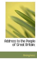 Address to the People of Great Britain;