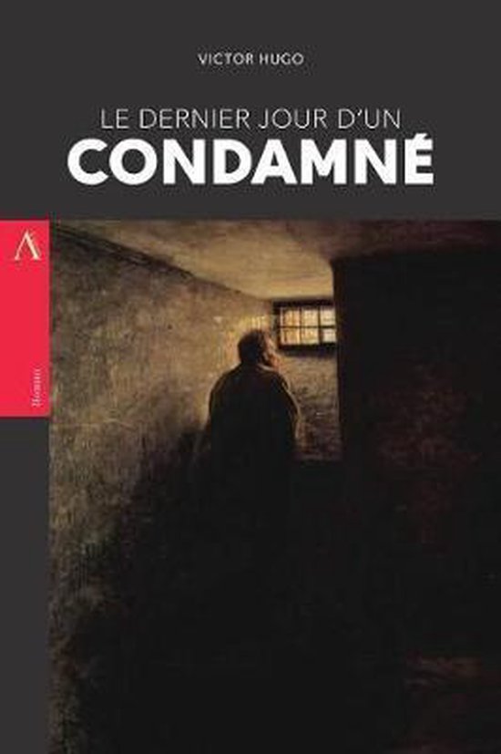 Couverture du livre 'Le Dernier Jour d'un Condamné' de Victor Hugo, montrant une silhouette dans une cellule sombre près d'une fenêtre.