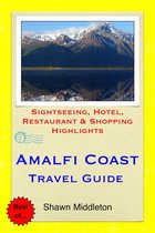 Amalfi Coast, Italy Travel Guide - Sightseeing, Hotel, Restaurant & Shopping Highlights (Illustrated)