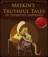 Meekin's Truthful Tales of Definitely Happened 5 - Meekin's Truthful Tales of Definitely Happened #5: Supplicant Flesh (A high fantasy monster breeding erotica)