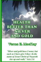 Health Better Than Silver And Gold