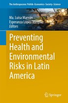 The Anthropocene: Politik—Economics—Society—Science 23 - Preventing Health and Environmental Risks in Latin America