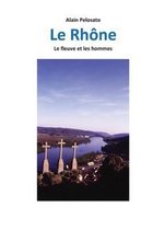 Histoire Contemporaine Politique Et Sociale, Écologique, Culturelle.-Le Rhône