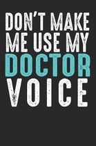 Don t Make Me Use My Doctor Voice