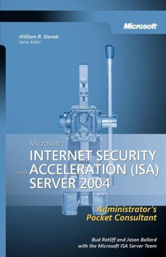 Microsoft Internet Security and Acceleration (ISA)  Server 2004 Administrators Pocket Consultant